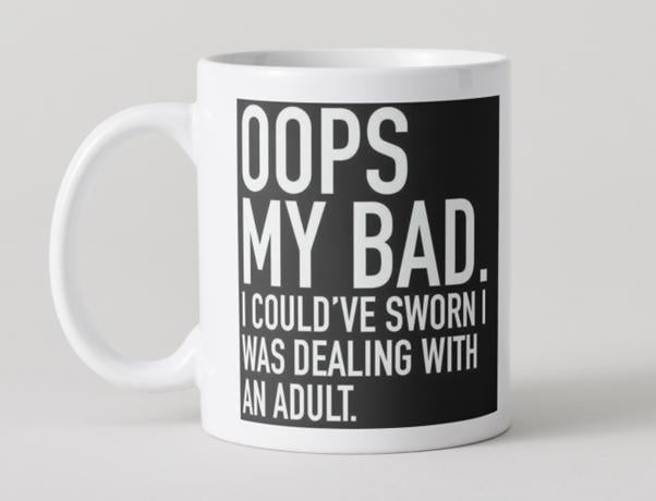 Funny mug for yourself, or for gifting to add friend or colleague.